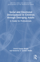 Social and Emotional Development in Children through Emerging Adults: A Guide for Professionals (Applying Child and Adolescent Development in the Professions Series) 0367495279 Book Cover