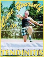 Cure Yourself of Tendinitis 1425992528 Book Cover