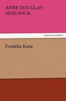 Franklin Winslow Kane 1514893584 Book Cover