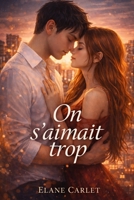 On s'aimait trop (French Edition) B0GNZZN5TC Book Cover