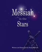 Messiah in the Stars: 35 Devotionals revealing Christ in the Constellations 1727471695 Book Cover