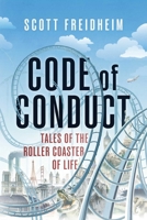 Code of Conduct: Tales of the Roller Coaster of Life 164225813X Book Cover