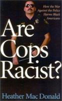 Are Cops Racist? 1566638674 Book Cover