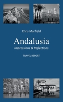Andalusia: Impressions & Reflections 3757890167 Book Cover
