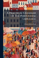 A Practical Grammar Of The Portuguese Language (Spanish Edition) B0FK9SF8W7 Book Cover