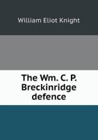 The Wm. C. P. Breckinridge defence 1341709043 Book Cover