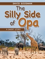 The Silly Side of Opa: A Short Story 1665513489 Book Cover
