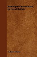 Municipal Government in Great Britain 1240149336 Book Cover