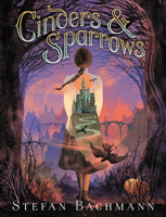 Cinders & Sparrows 0062289969 Book Cover