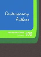 Contemporary Authors New Revision Series, Volume 108 0787651885 Book Cover