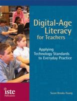 Digital-Age Literacy for Teachers: Applying Technology Standards to Everyday Practice 1564842290 Book Cover