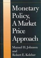 Monetary Policy, A Market Price Approach 1567200591 Book Cover