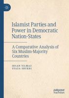 Islamist Parties and Power in Democratic Nation-States: A Comparative Analysis of Six Muslim-Majority Countries 9819743451 Book Cover