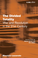 The Divided Totality: War and Revolution in the 21st Century B0HBW2QP7X Book Cover