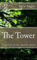 The Tower: A Forest of the Hawks Book 1511525312 Book Cover