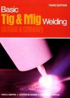 Basic Tig and Mig Welding: GTAW and GMAW 0827321295 Book Cover