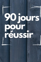 90 jours pour réussir B089TT1NV5 Book Cover