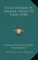 Vie de Charles de Navarre, Prince de Viane 2013385374 Book Cover