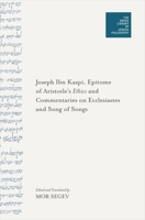 Epitome of Aristotle's Ethics and Commentaries on Ecclesiastes and Song of Songs (THE GROSS LIBRARY OF JEWISH PHILOSOPHY) 0197773044 Book Cover