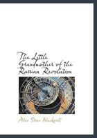 The Little Grandmother of the Russian Revolution 1589638999 Book Cover