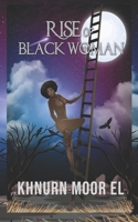 Rise of the Black Woman B0BJTPG5WQ Book Cover