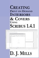 Creating Print On Demand Interiors & Covers Using Scribus 1.4.1 1393479898 Book Cover