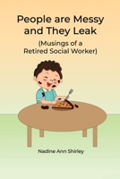 People are Messy and They Leak: 1639375619 Book Cover