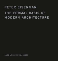 The Formal Basis of Modern Architecture: Dissertation 1963, Facsimile 303778573X Book Cover
