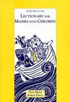 A Guide to the Lectionary for Masses With Children 1568540434 Book Cover