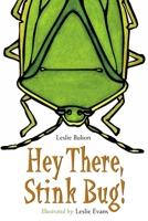 Hey There, Stink Bug! 1580893406 Book Cover