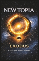 New Topia Exodus: The universe wasn't silent. It was waiting. 1067630384 Book Cover
