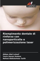 Riempimento dentale di rinforzo con nanoparticelle e polimerizzazione laser (Italian Edition) B0CK3M4WBZ Book Cover