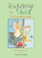 Buttercup and Violet: The Christmas Angel A Flower Fairy Adventure Book 2 166574779X Book Cover