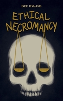 Ethical Necromancy 1960724363 Book Cover