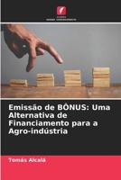 Emissão de BÔNUS: Uma Alternativa de Financiamento para a Agro-indústria 620561782X Book Cover