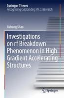 Investigations on rf breakdown phenomenon in high gradient accelerating structures 9811079250 Book Cover