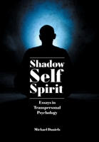Shadow, Self, Spirit: Essays in Transpersonal Psychology 1845400224 Book Cover