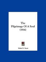 The Pilgrimage Of A Soul 1010482289 Book Cover