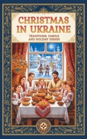 Christmas in Ukraine: Traditions, Carols and Holiday Dishes B0HB7SBNG9 Book Cover