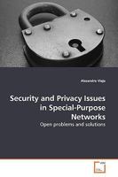 Security and Privacy Issues in Special-Purpose Networks: Open problems and solutions 3639156927 Book Cover
