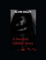 A Swedish Crime Story B0BGNKVRFJ Book Cover