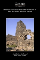 Inherited Historical Sites and Structures of The Northeast Badia of Jordan B0BSJG2K4F Book Cover