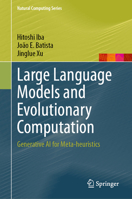 Large Language Models and Evolutionary Computation: Generative AI for Meta-heuristics (Natural Computing Series) 9819585961 Book Cover