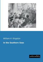 My first voyage to southern seas: a book for boys 1514775506 Book Cover