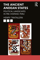 The Ancient Andean States: Political Landscapes in Pre-Hispanic Peru 1138097632 Book Cover