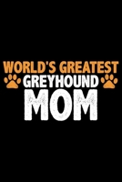World's Greatest Greyhound Mom: Cool Greyhound Dog Mom Journal Notebook - Greyhound Puppy Lover Gifts - Funny Greyhound Dog Notebook - Greyhound Owner Gifts. 6 x 9 in 120 pages 1712329367 Book Cover