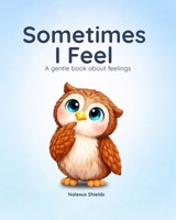 Sometimes I feel... B0GYZ3QLT1 Book Cover
