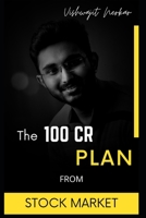 THE 100 CR PLAN FROM STOCK MARKET B08HTKBR4D Book Cover