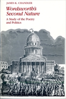 Wordsworth's Second Nature: A Study of the Poetry and Politics 0226100812 Book Cover