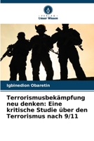Terrorismusbekämpfung neu denken: Eine kritische Studie über den Terrorismus nach 9/11 6205661667 Book Cover